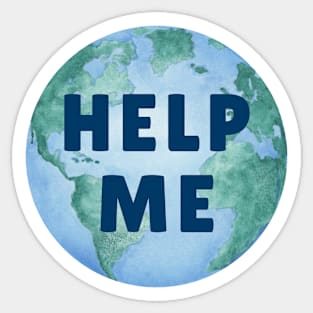 HELP ME PLANET EARTH – Environmental Message – Watercolor Earth – Climate Change Sticker